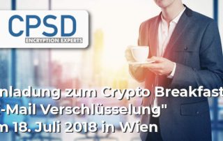 Einladung zum CPSD Cryto Breakfast E-Mail Verschlüsselung am 18. Juli in in Wien